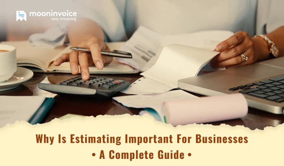 Why is Estimating Important For Businesses: A Complete Guide