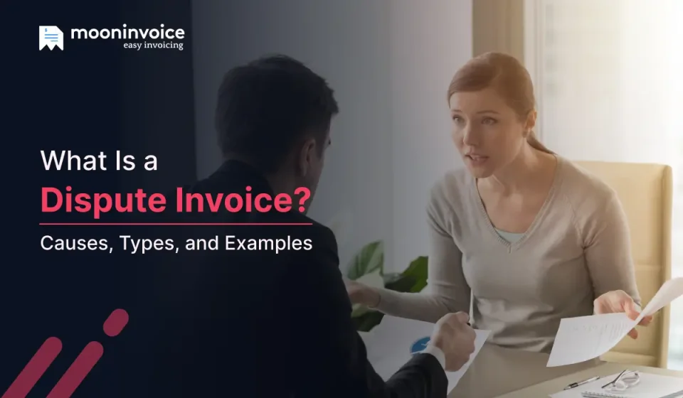 What is a Dispute Invoice? Causes, Types, and Examples
