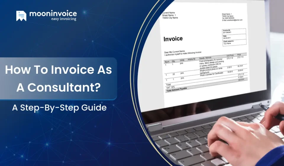 How to Invoice as a Consultant? A Step-by-Step Guide