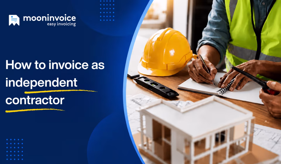 How to invoice as an independent contractor? Step-by-step guide