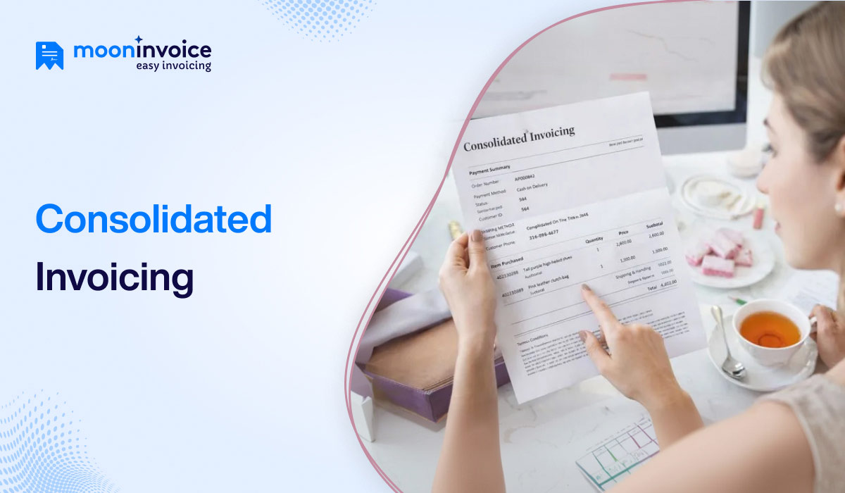 What is Consolidated Invoicing & How You Can Create it?