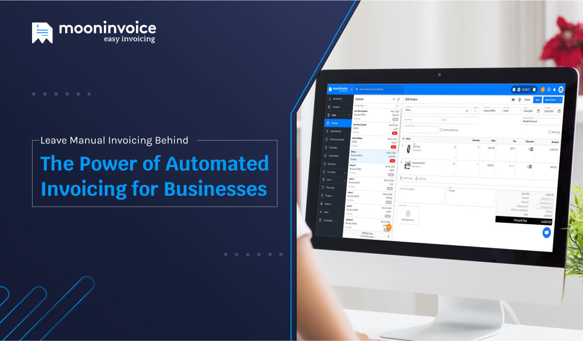 Leave Manual Invoicing Behind: The Power of Automated Invoicing for Businesses