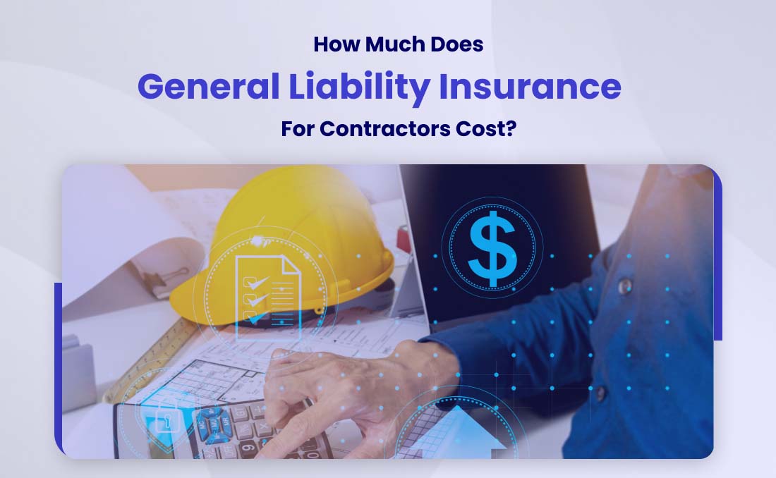 How Much Does General Liability Insurance For Contractors Cost