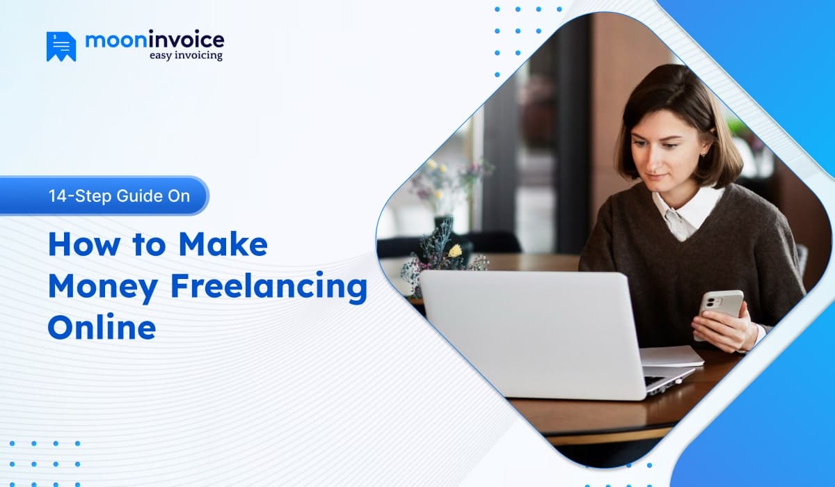14-Step Guide On How to Make Money Freelancing Online