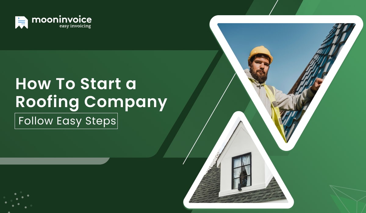 How To Start a Roofing Company: Follow Easy Steps
