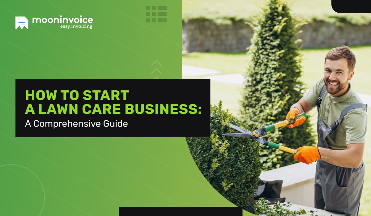 How to Start a Lawn Care Business: A Comprehensive Guide