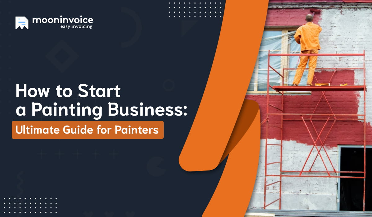 How to Start a Painting Business? An Ultimate Guide