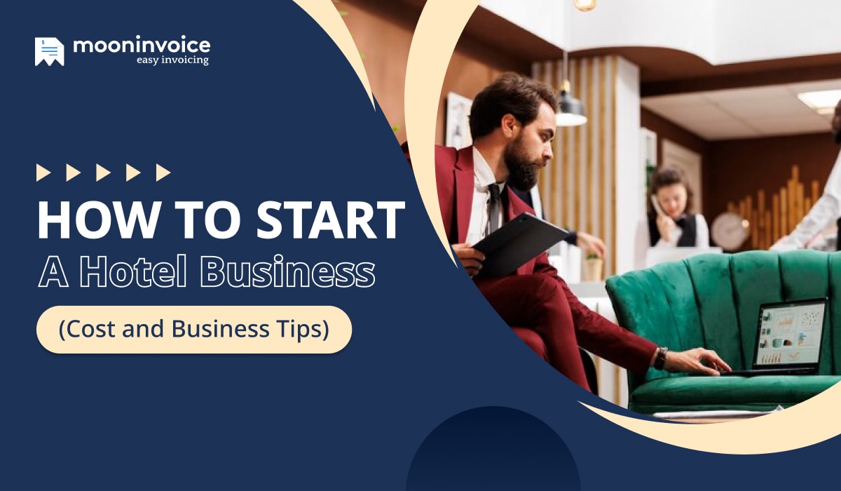 How to Start a Hotel Business (Cost and Business Tips)