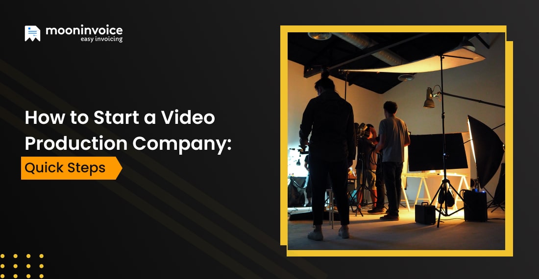 How to Start a Video Production Company Quick Steps