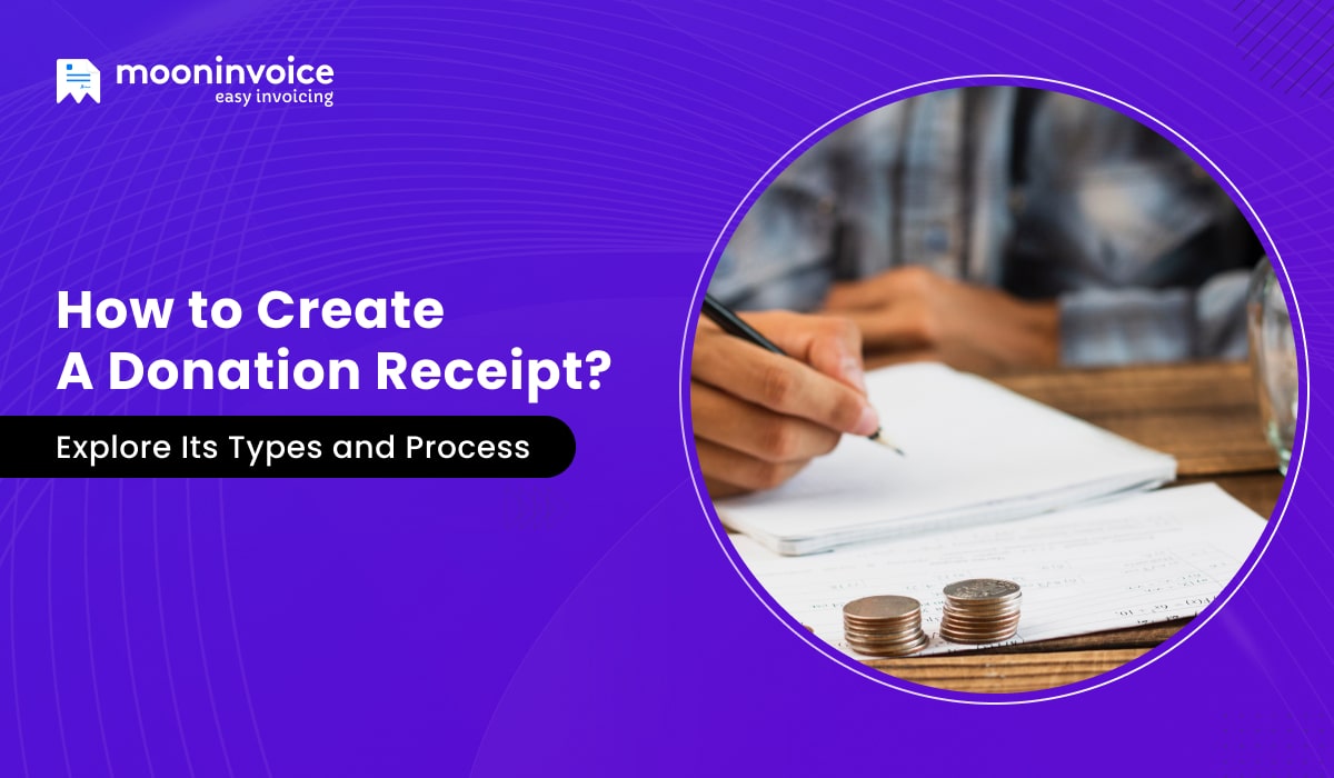 How to Create a Donation Receipt? Explore Its Types and Process