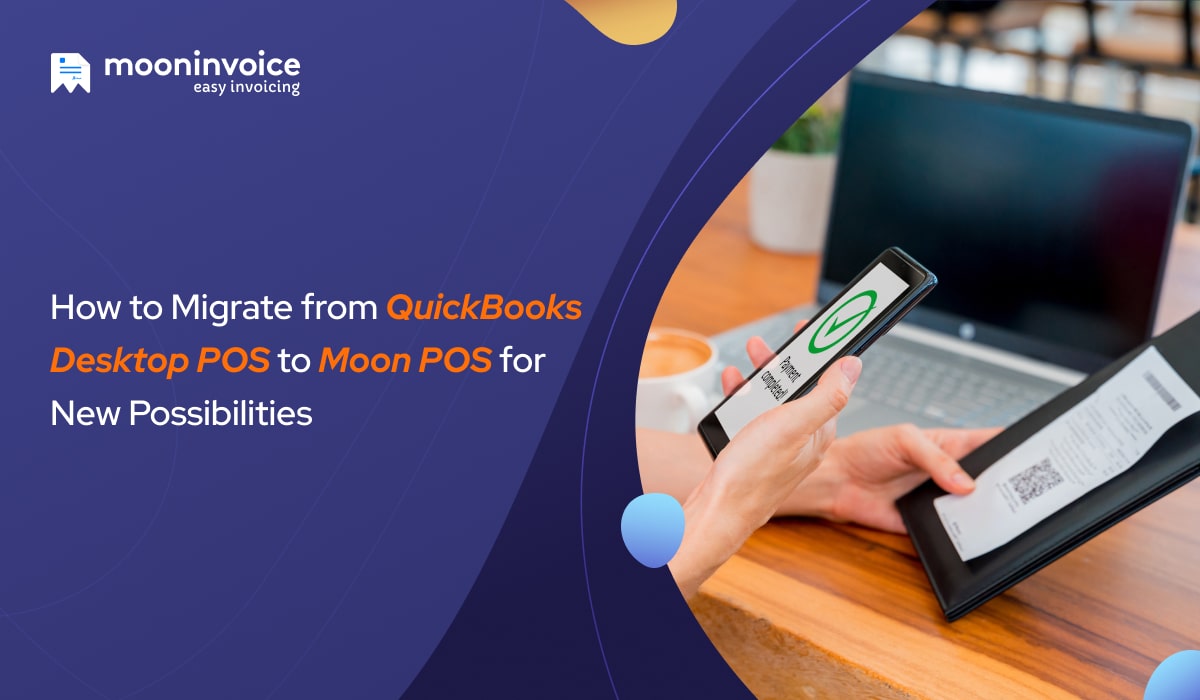 How to Migrate from QuickBooks Desktop POS to Moon POS for New Possibilities
