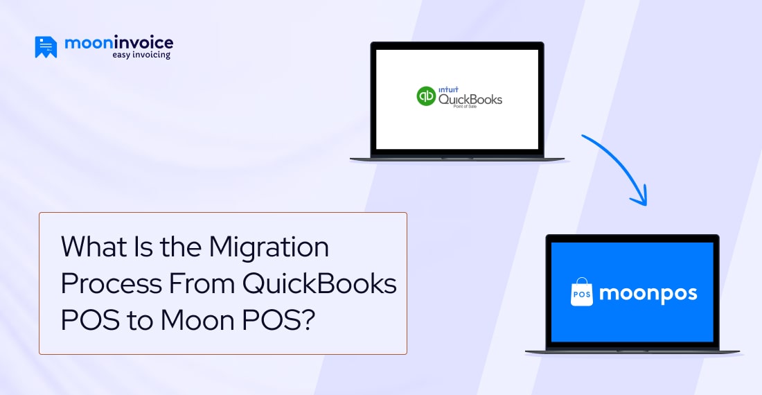 What Is the Migration Process From QuickBooks POS to Moon POS