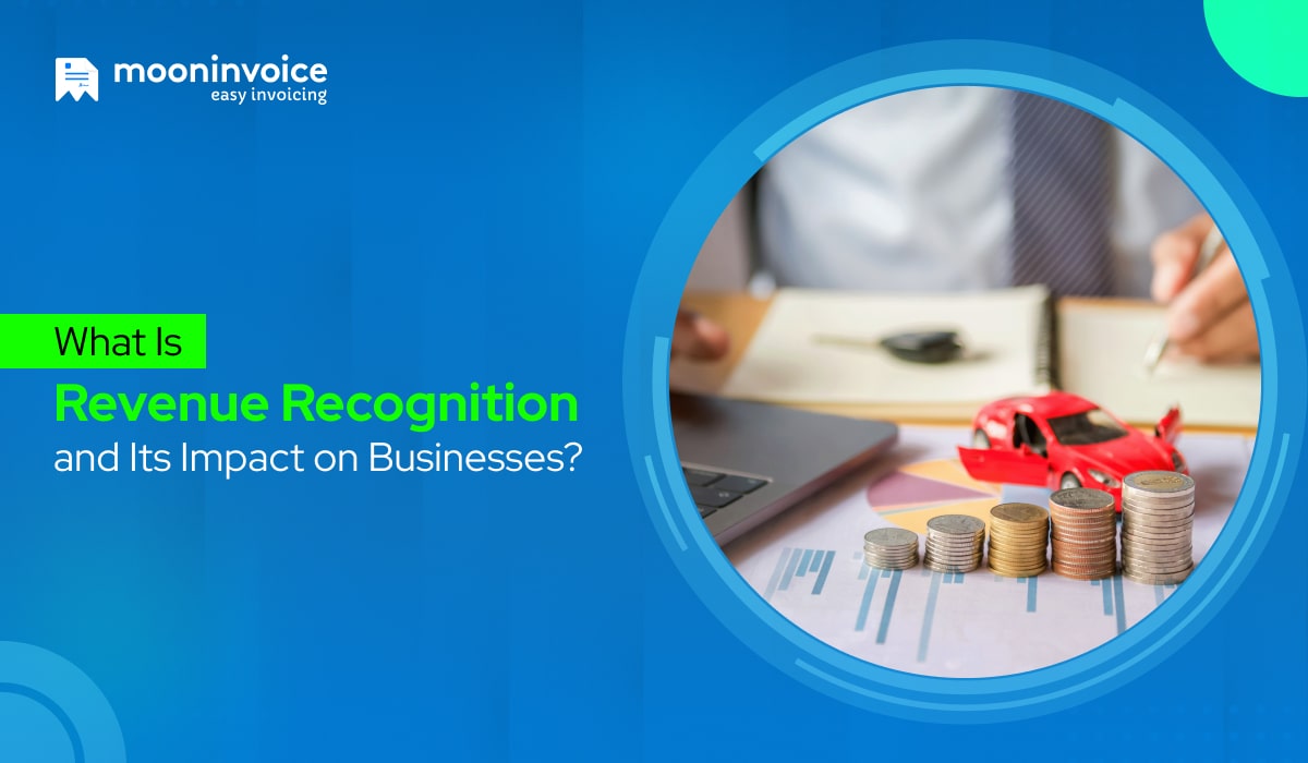 What Is Revenue Recognition and Its Impact on Businesses?