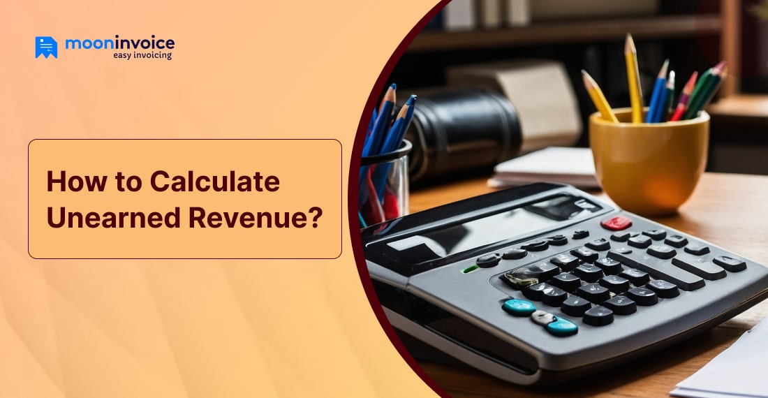 How to Calculate Unearned Revenue