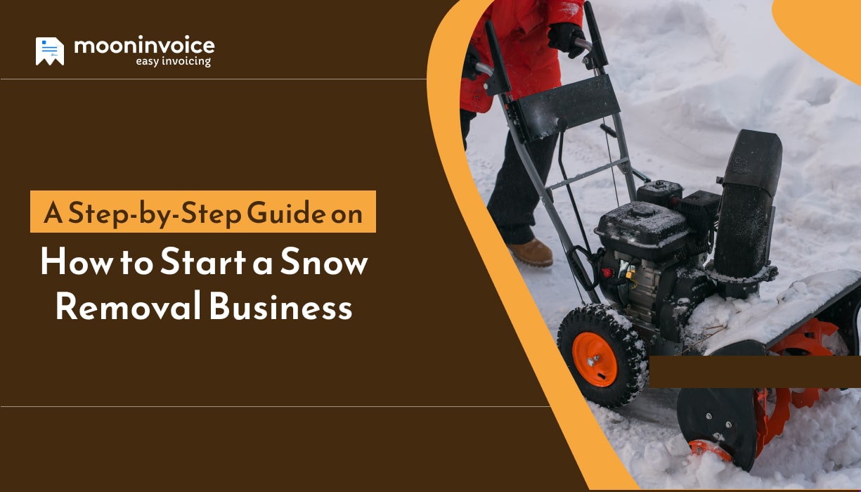 A Step-by-Step Guide on How to Start a Snow Removal Business