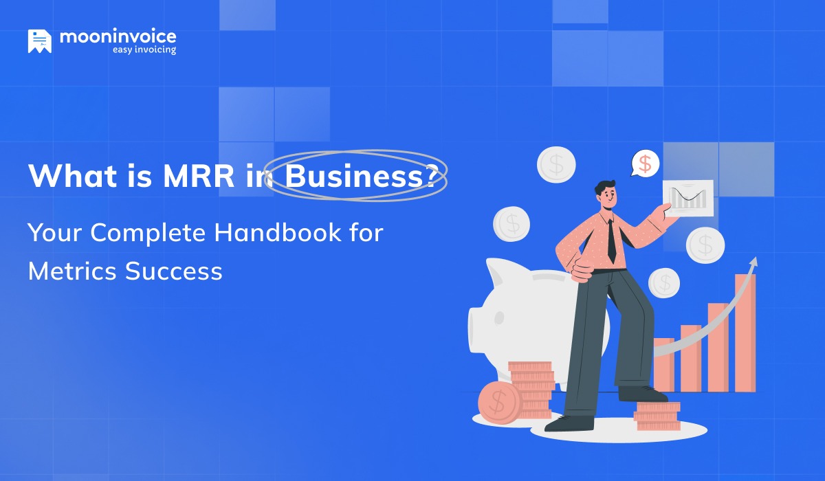 What is MRR in Business? – Your Complete Handbook for Metrics Success