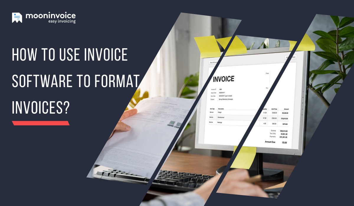 How to Use Invoice Software to Format Invoices