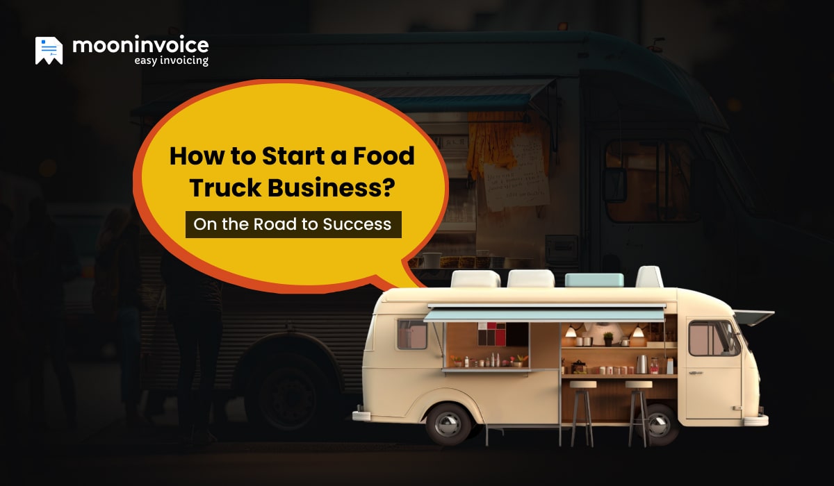 How to Start a Food Truck Business? On the Road to Success