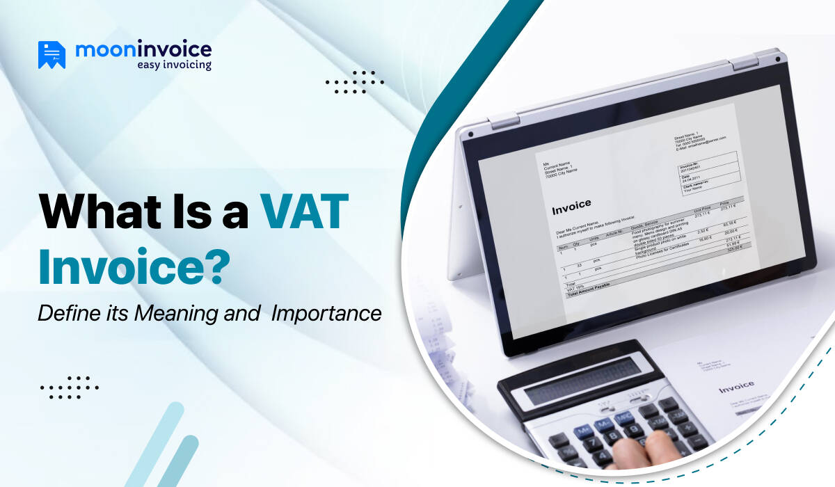 What Is a VAT Invoice? Define its Meaning and Importance What Is a VAT Invoice? Define its Meaning and Importance