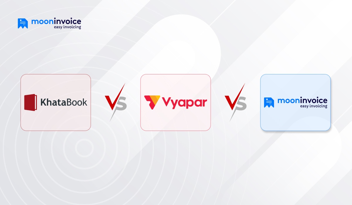 Khatabook vs Vyapar vs Moon Invoice