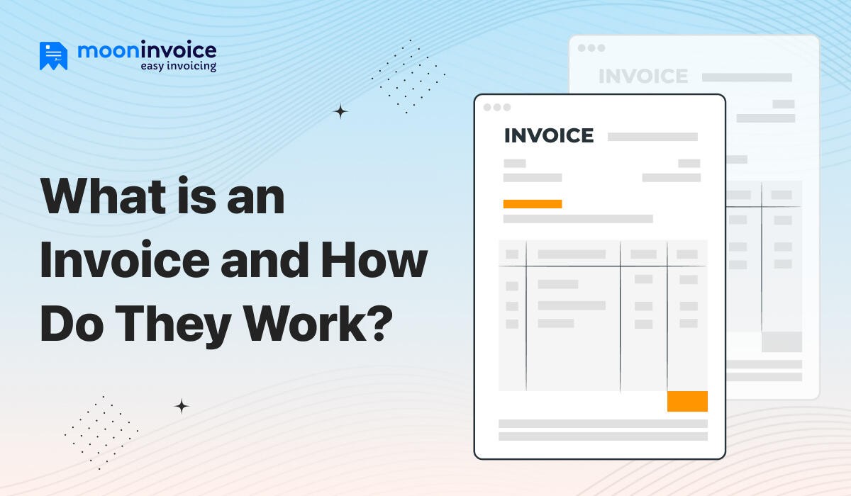 How Do Invoices Work? Define Their Meaning and Purpose