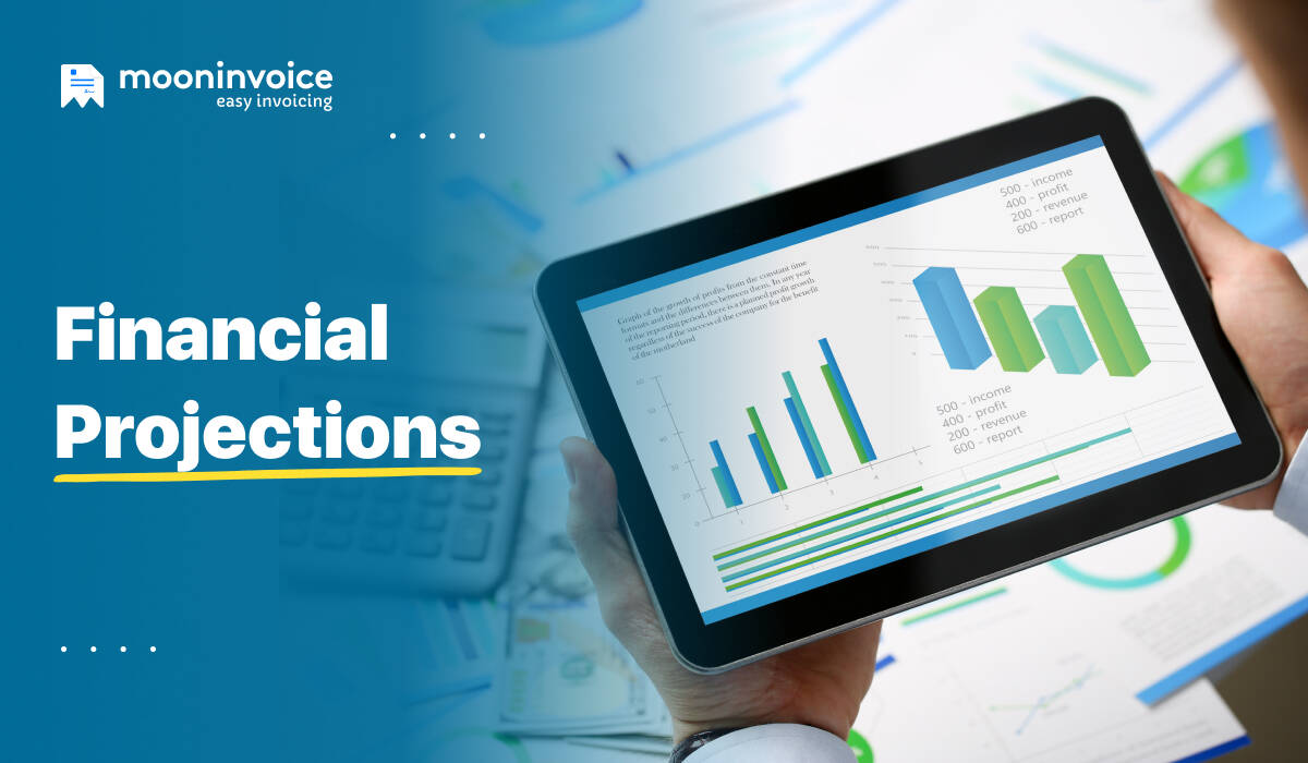 What Are Financial Projections and How to Make For Your Business?