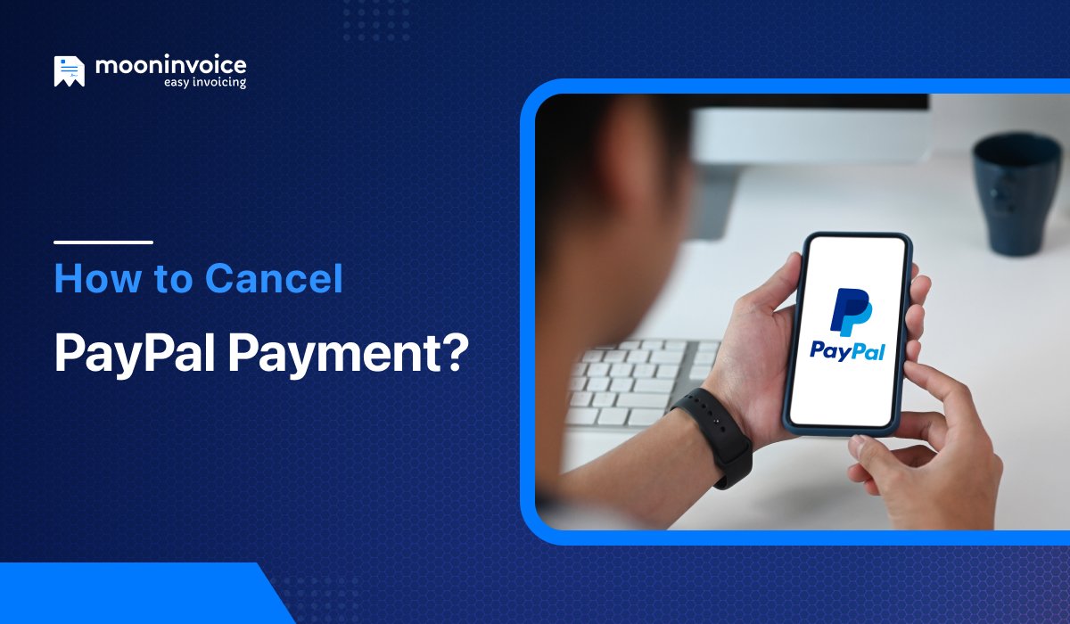How to Cancel PayPal Payment? Get to Know the Right Way