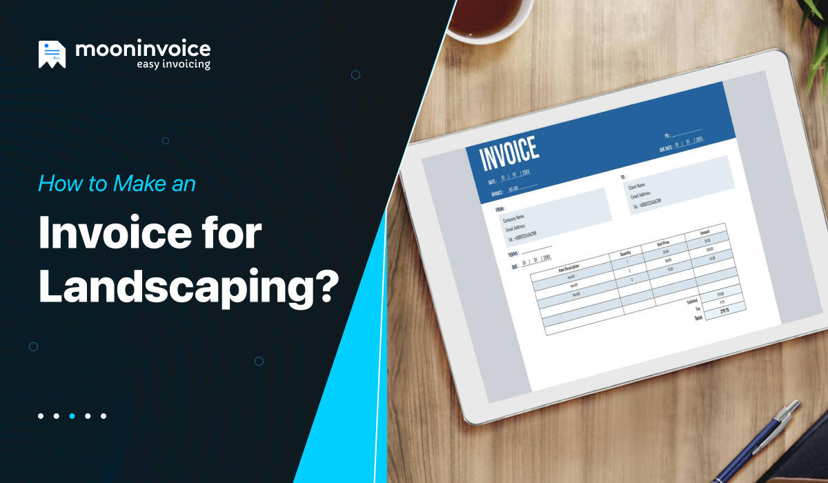 How to Make an Invoice for Landscaping? Explore the Guide