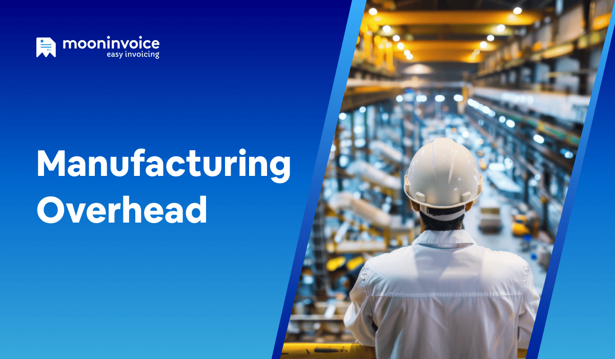 Manufacturing Overhead 101: Breaking down Its Meaning, Calculations & Formula